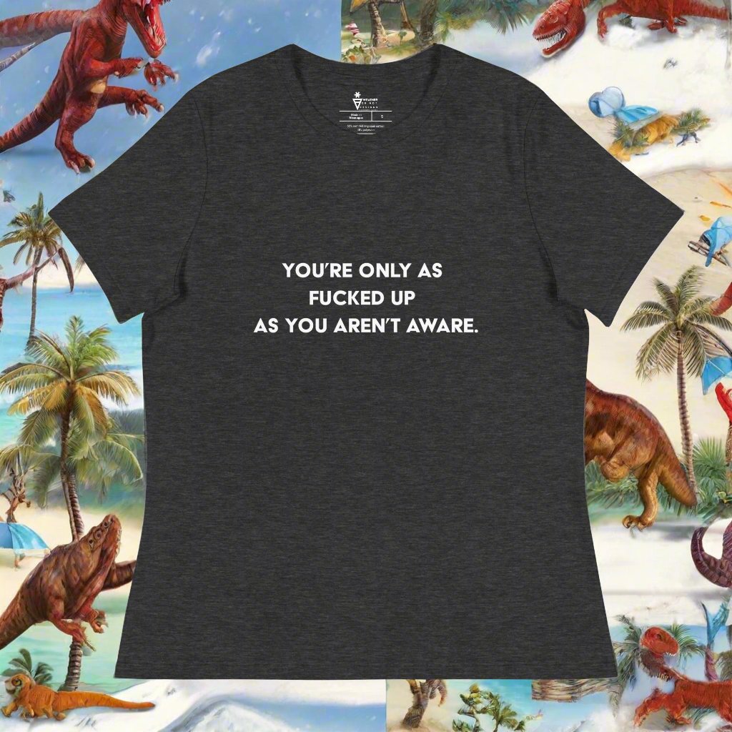 Aren't Aware Women's T-Shirt