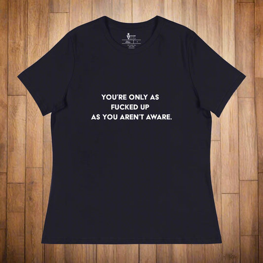 Aren't Aware Women's T-Shirt