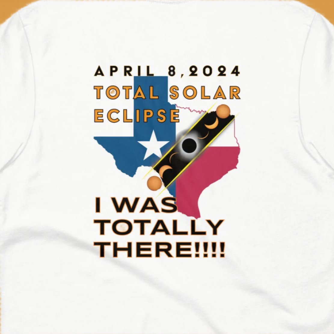 2024 Solar Eclipse - TX T-Shirt (Made In The USA!)